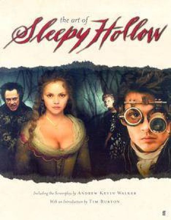 The Art Of Tim Burton's Sleepy Hollow by Andrew Kevin Walker