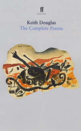 Keith Douglas: The Complete Poems by Keith Douglas