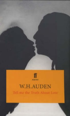 Tell Me The Truth About Love: Pocket Poetry by W H Auden