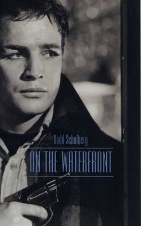 On The Waterfront - Screenplay by Budd Schulberg