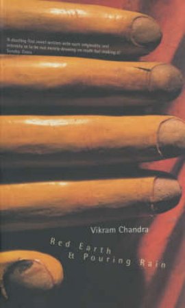 Faber Classics: Red Earth And Pouring Rain by Vikram Chandra