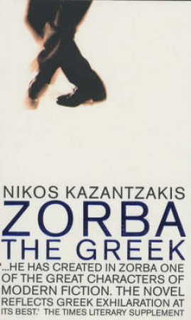 Faber Classics: Zorba The Greek by Nikos Kazantzakis