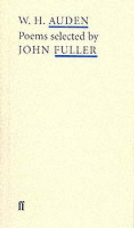 Poet To Poet: W H Auden Poems Selected By John Fuller by W H Auden