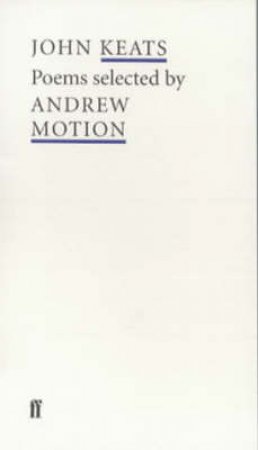 Poet To Poet: John Keats Poems Selected By Andrew Motion by John Keats