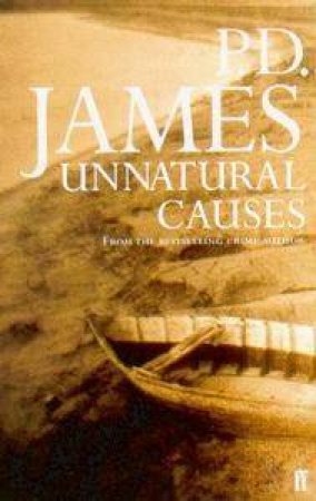 A Dalgliesh Mystery: Unnatural Causes by P D James