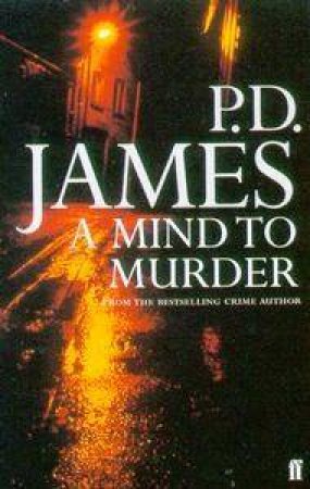 A Dalgliesh Mystery: A Mind To Murder by P D James