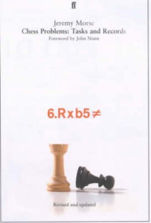 Chess Problems: Tasks & Record by Jeremy Morse