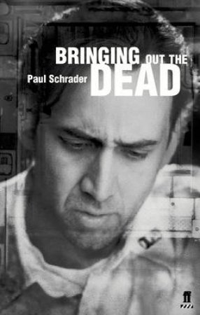 Bringing Out The Dead by Paul Schrader