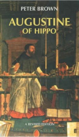 Augustine Of Hippo by Peter Brown