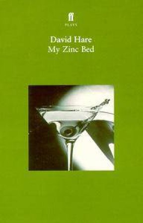 My Zinc Bed - Playscript by David Hare