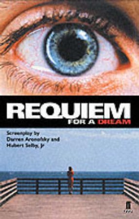 Requiem For A Dream - Screenplay by Darren Aronofsky