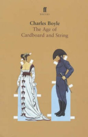 The Age Of Cardboard & String by Charles Boyle