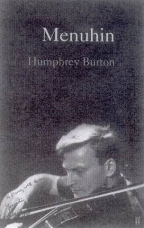 Menuhin: A Life by Humphrey Burton