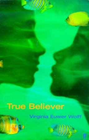 True Believer by Virginia Euwer Wolff