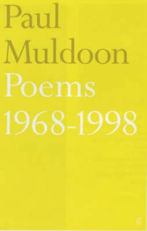 Paul Muldoon Poems 1968-1998 by Paul Muldoon