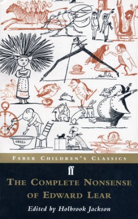 Faber Children's Classics: The Complete Nonsense Of Edward Lear by Edward Lear