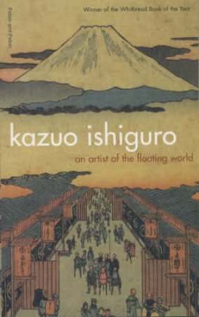 Artist Of The Floating World: Faber Classic by Kazuo Ishiguro