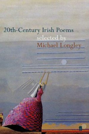 20th Century Irish Poems by Michael Longley