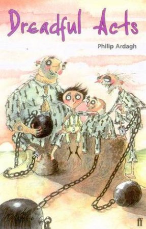 Dreadful Acts by Philip Ardagh