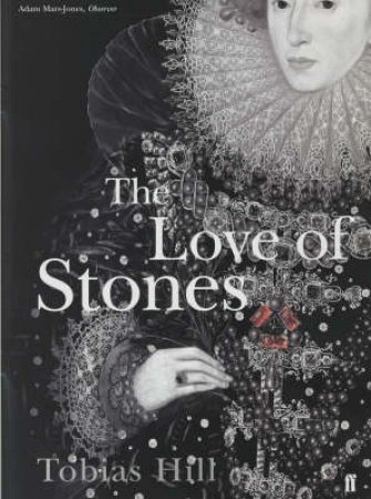 The Love Of Stones by Tobias Hill