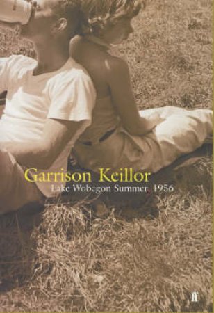 Lake Wobegon Summer, 1956 by Garrison Keillor