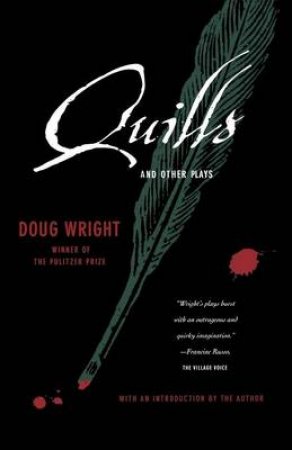 Quills And Other Plays by Doug Wright