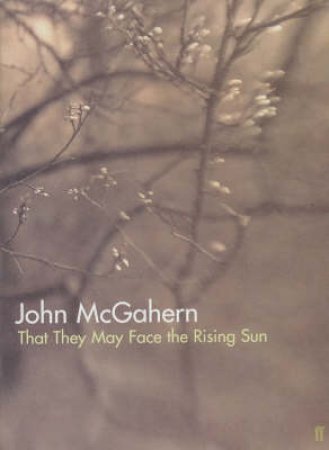 That They May Face The Rising Sun by John McGahern