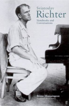 Sviatoslav Richter: Notebooks & Conversations by Bruno Monsaingeon