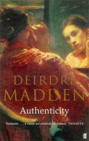 Authenticity by Deirdre Madden