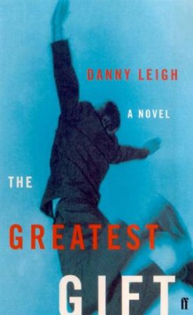 The Greatest Gift by Danny Leigh