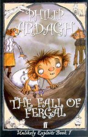 The Fall Of Fergal by Philip Ardagh