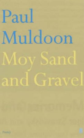 Moy Sand & Gravel by Paul Muldoon