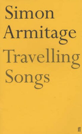 Travelling Songs by Simon Armitage