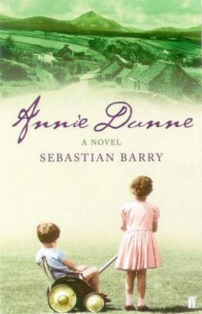 Annie Dunne by Sebastian Barry