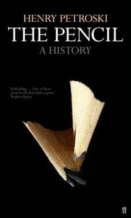 The Pencil: A History by Henry Petroski