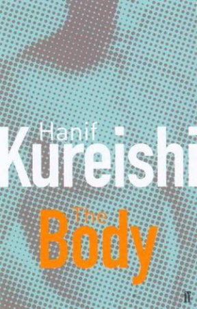 The Body by Hanif Kureishi