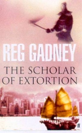 The Scholar Of Extortion by Reg Gadney