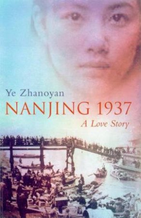 Nanjing 1937 by Ye Zhanoyan