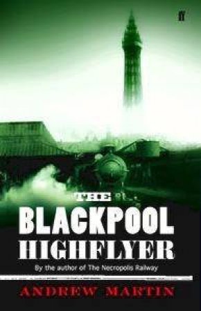 The Blackpool Highflyer by Andrew Martin