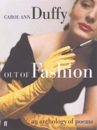 Out Of Fashion by Carol Ann Duffy