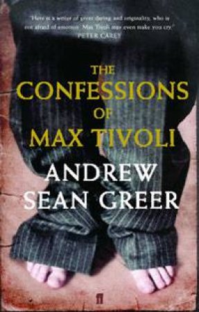 Confessions Of Max Tivoli by Andrew Sean Greer