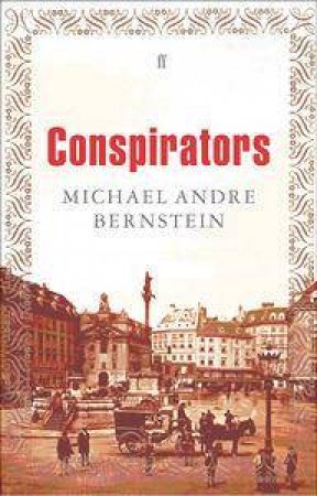 The Conspirators by Michael Andre Bernstein