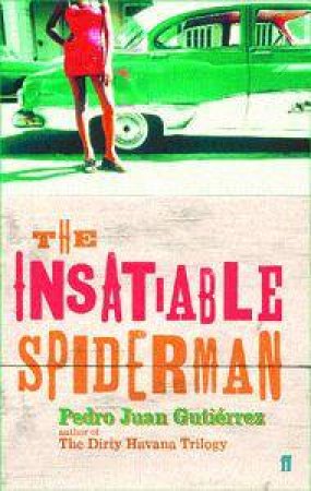 The Insatiable Spiderman by Juan Pedro Guitierrez