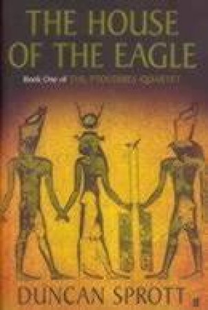 The House Of The Eagle by Duncan Sprott