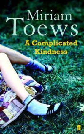 A Complicated Kindness by Miriam Toews