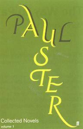 Paul Auster's Collected Novels: Volume 1 by Paul Auster