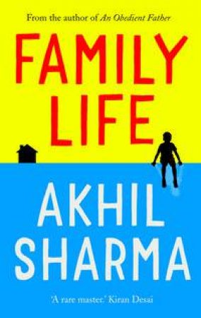 Family Life by Akhil Sharma