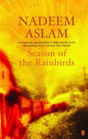 Season Of The Rain Birds by Nadeem Aslam