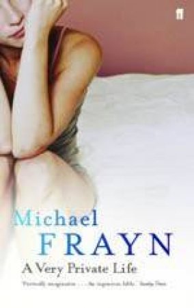 A Very Private Life by Michael Frayn