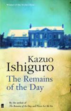 The Remains Of The Day by Kazuo Ishiguro